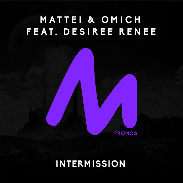 Mattei & Omich ft Desiree Renee - Intermission / Metropolitan Promos