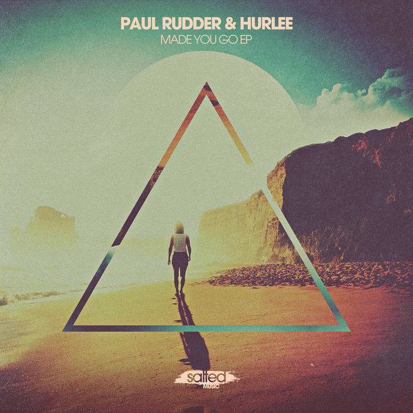 Paul Rudder & Hurlee - Made You Go / Salted Music