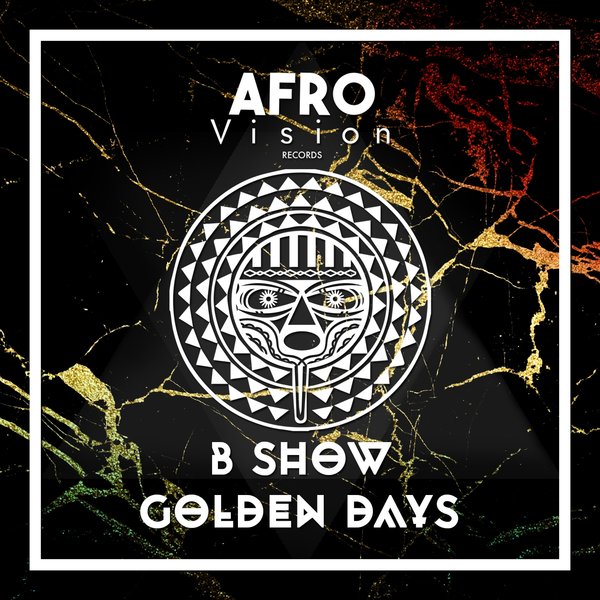B Show - Golden Days / Afro Vision Records