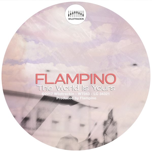 Flampino - The World Is Yours / Wildtrackin