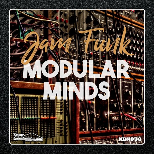 Jam Funk - Modular Minds / Krome Boulevard Music