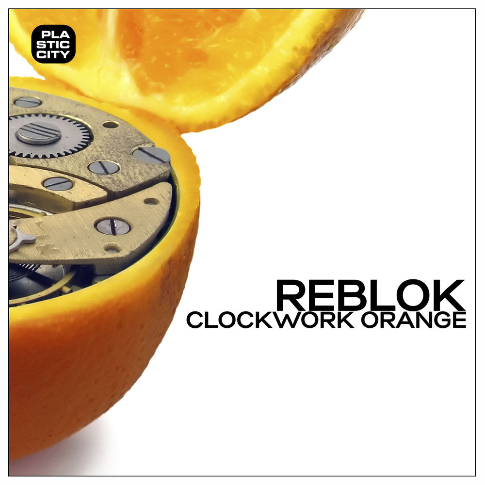 Reblok - Clockwork Orange / Plastic City. Play