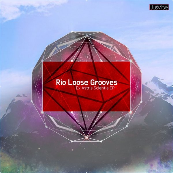Rio Loose Grooves - Ex Astris Scientia EP / JusVibe
