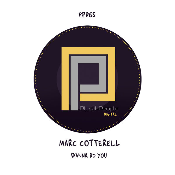 Marc Cotterell - Wanna Do You / Plastik People Digital