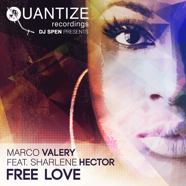 Marco Valery ft. Sharlene Hector - Free Love / Quantize Recordings Inc.
