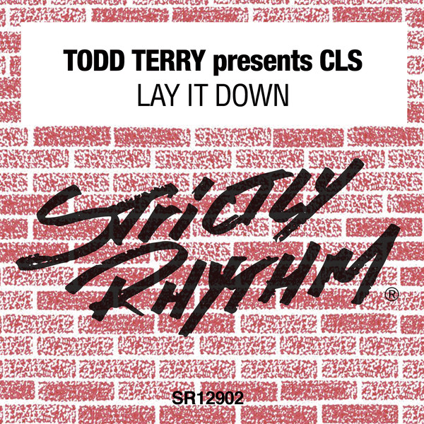 Todd Terry pres. CLS - Lay It Down / Strictly Rhythm