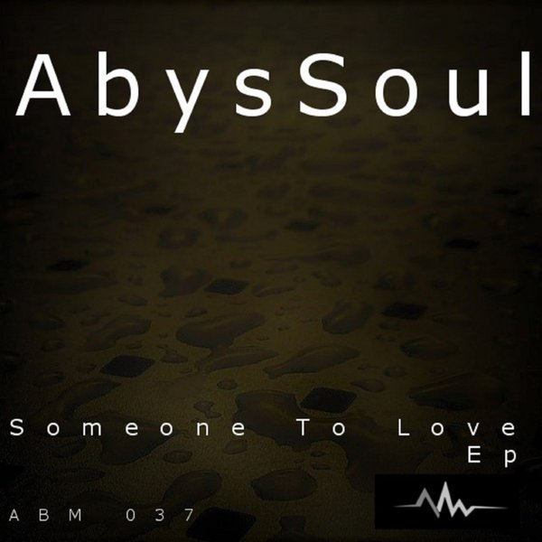 AbysSoul - Someone To Love EP / Abyss Music
