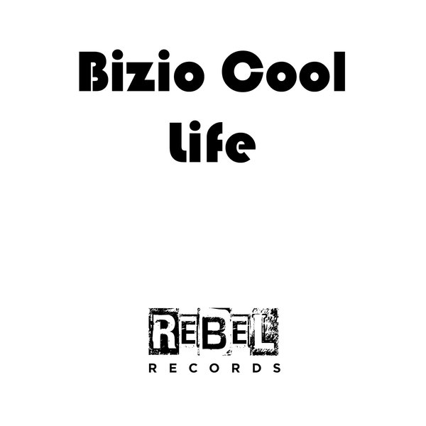 Bizio Cool - Life / Rebel Records (IT)