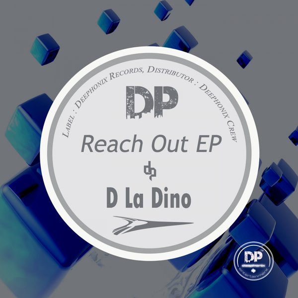 D La Dino - Reach Out EP / Deephonix Records