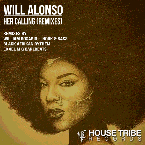 Will Alonso - Her Calling (Remixes) / House Tribe Records