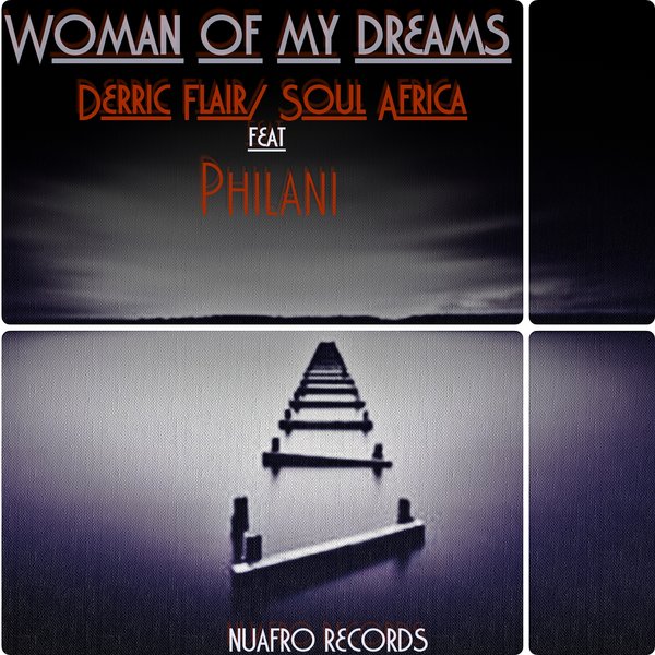 Andries Blithe & SoulAfrica ft Philani - Woman Of My Dreams / NuAfro Records