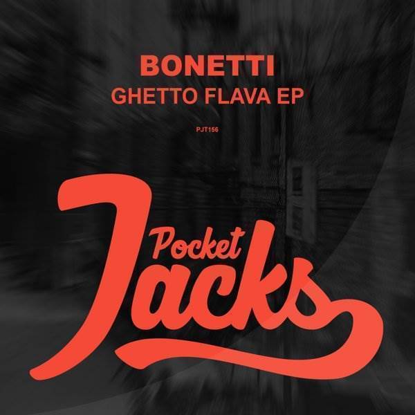 Bonetti - Ghetto Flava EP / Pocket Jacks Trax
