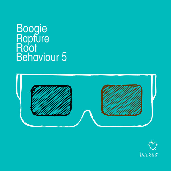 Boogie Rapture - Root Behaviour 5 / Luvbug Recordings