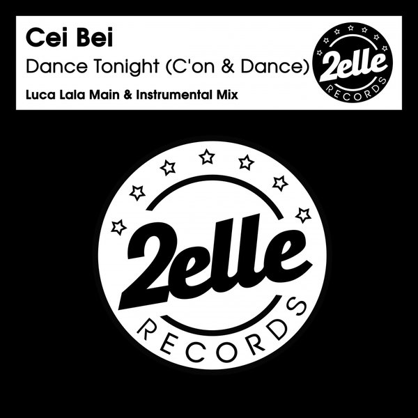 Cei Bei - Dance Tonight (C'on & Dance) / 2EllE Records