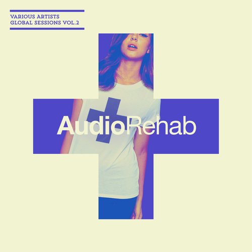 VA - Global Sessions, Vol. 2 / Audio Rehab
