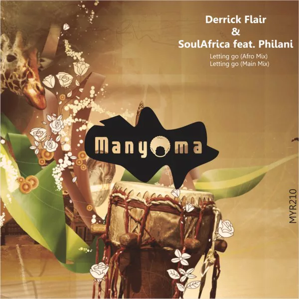 Derrick Flair & SoulAfrica ft Philani - Letting Go / Manyoma Tracks