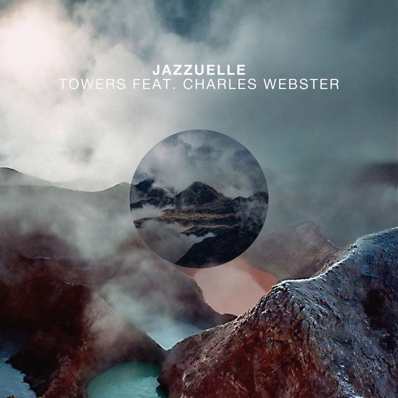 Jazzuelle feat. Charles Webster - Towers / Get Physical