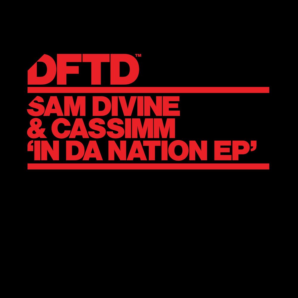 Sam Divine & CASSIMM - In Da Nation / DFTD