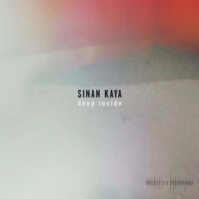 Sinan Kaya - Deep Inside / Society 3.0