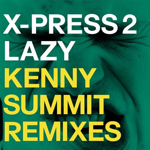 X-Press 2 Feat David Byrne - Lazy (Kenny Summit Remixes) / Skint Records