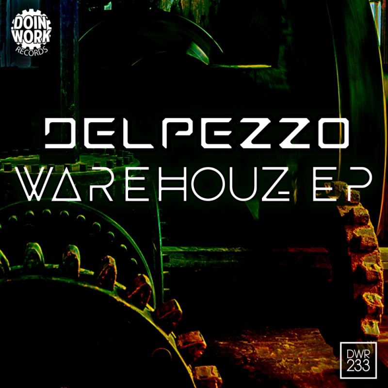 Delpezzo - Warehouz EP / Doin Work Records