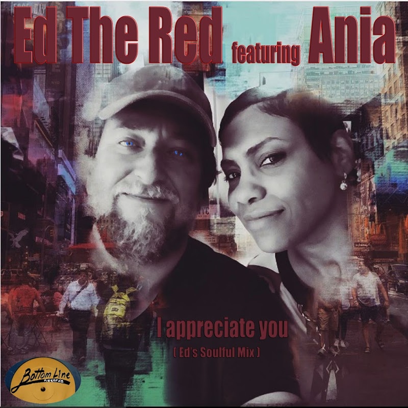 Ed The Red feat. Ania - I Appreciate You (Ed's Soulful Mix) / Bottom Line Records