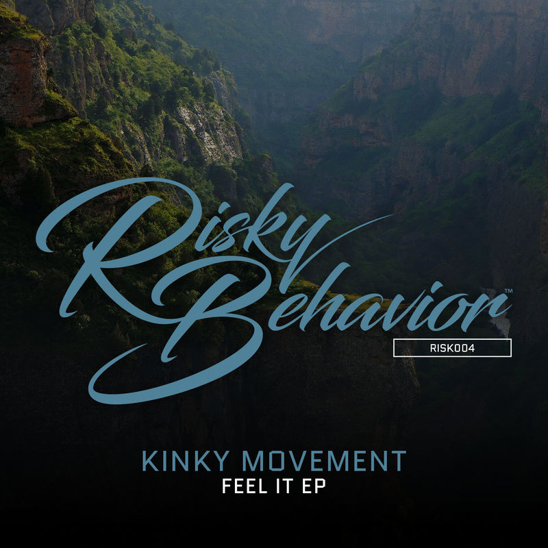 Kinky Movement - Feel It EP / Risky Behavior Music