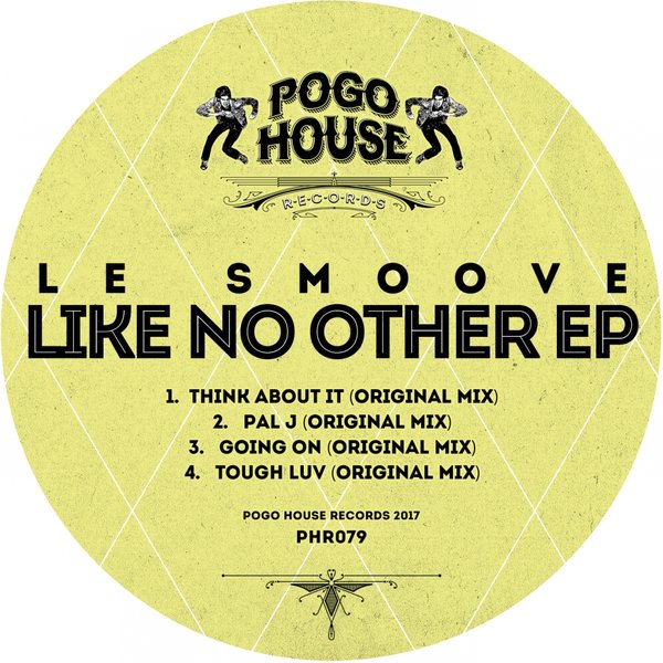 Le Smoove - Like No Other EP / Pogo House