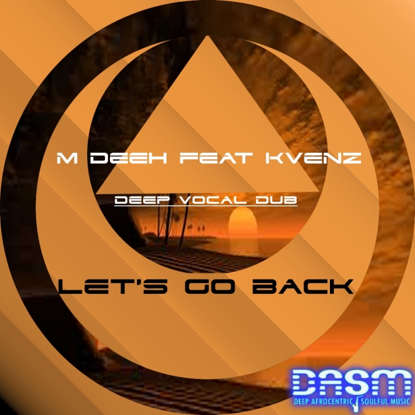 M Deeh - Let's Go Back(Deep Vocal Dub) / Dasm Records