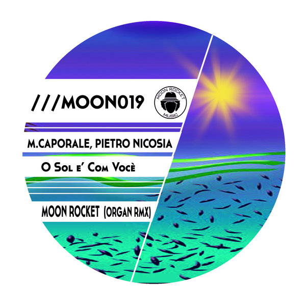 M. Caporale, Pietro Nicosia - O Sol E' Com Vocé / Moon Rocket Music