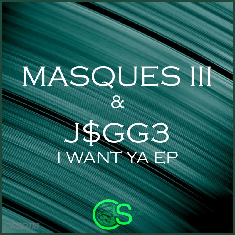 Masques III & J$GG3 - I Want Ya EP / Craniality Sounds