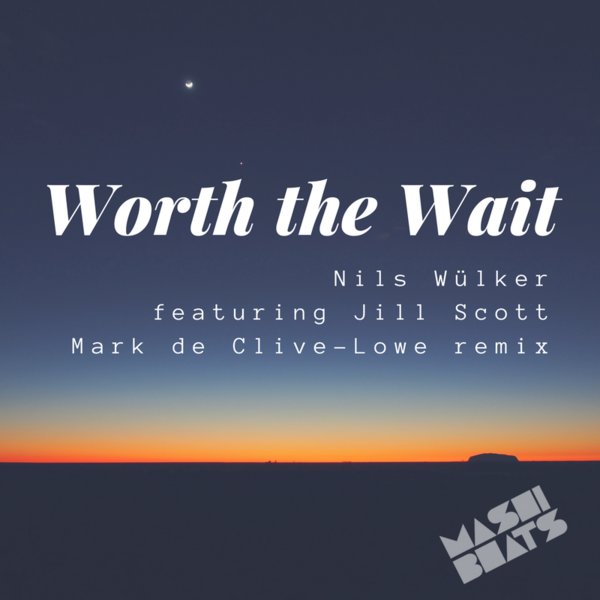 Nils Wulker feat. Jill Scott - Worth The Wait (Mark De Clive-Lowe Remix) / MashiBeats
