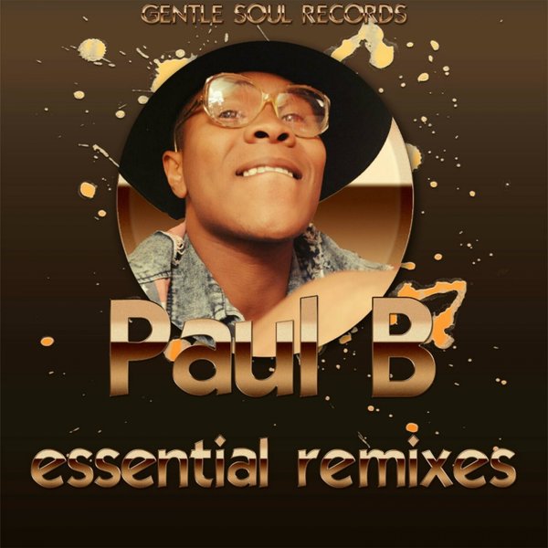 Paul B - Essential Remixes / Gentle Soul Records