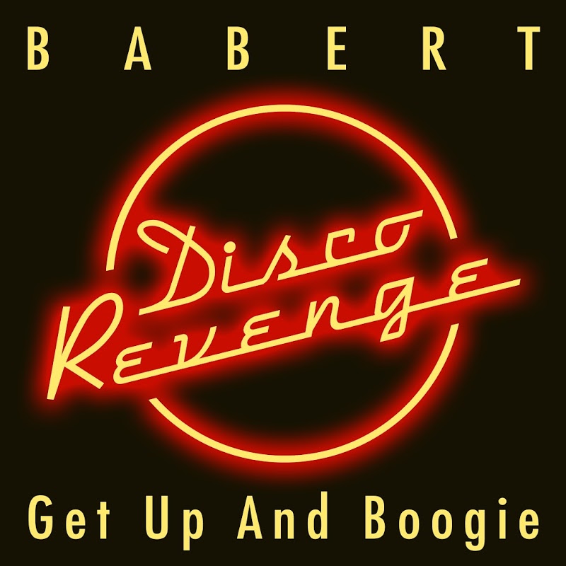 Babert - Get Up and Boogie / Disco Revenge