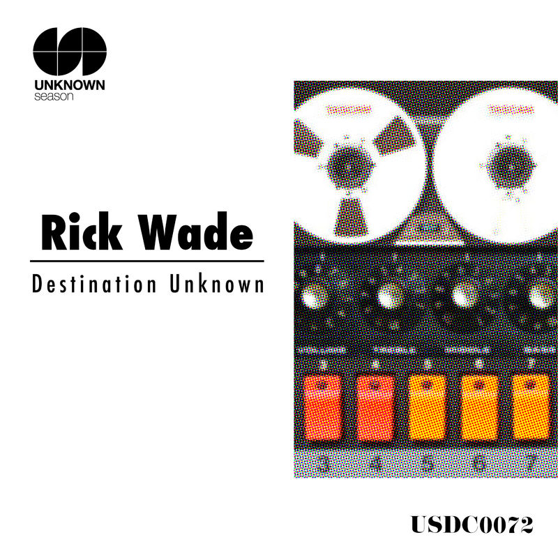 Rick Wade - Destination Unknown / UNKNOWN season