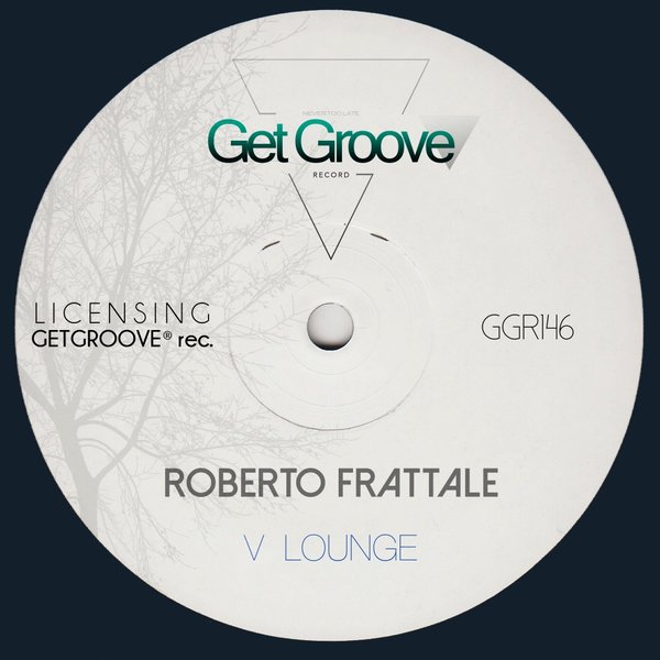 Roberto Frattale - V Lounge / Get Groove