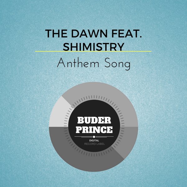 The-Dawn feat. Shimistry - Anthem Song / Buder Prince Digital