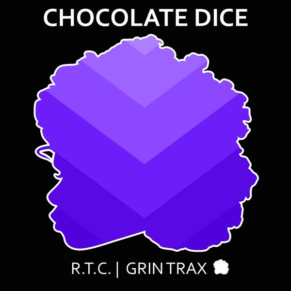 Chocolate Dice - R.T.C. / Grin Trax