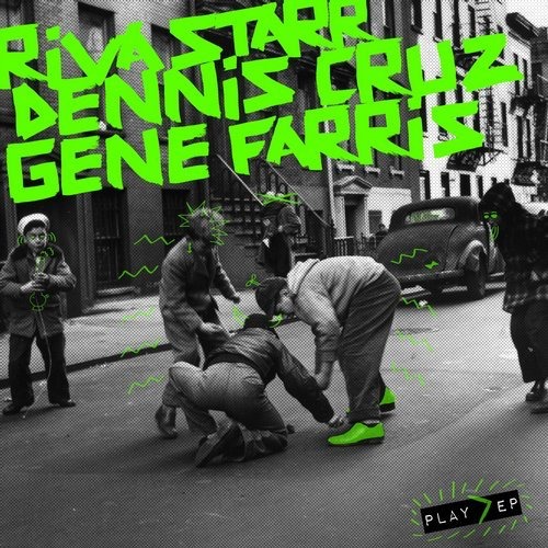 Riva Starr, Dennis Cruz, Gene Farris - Play EP / Snatch! Records