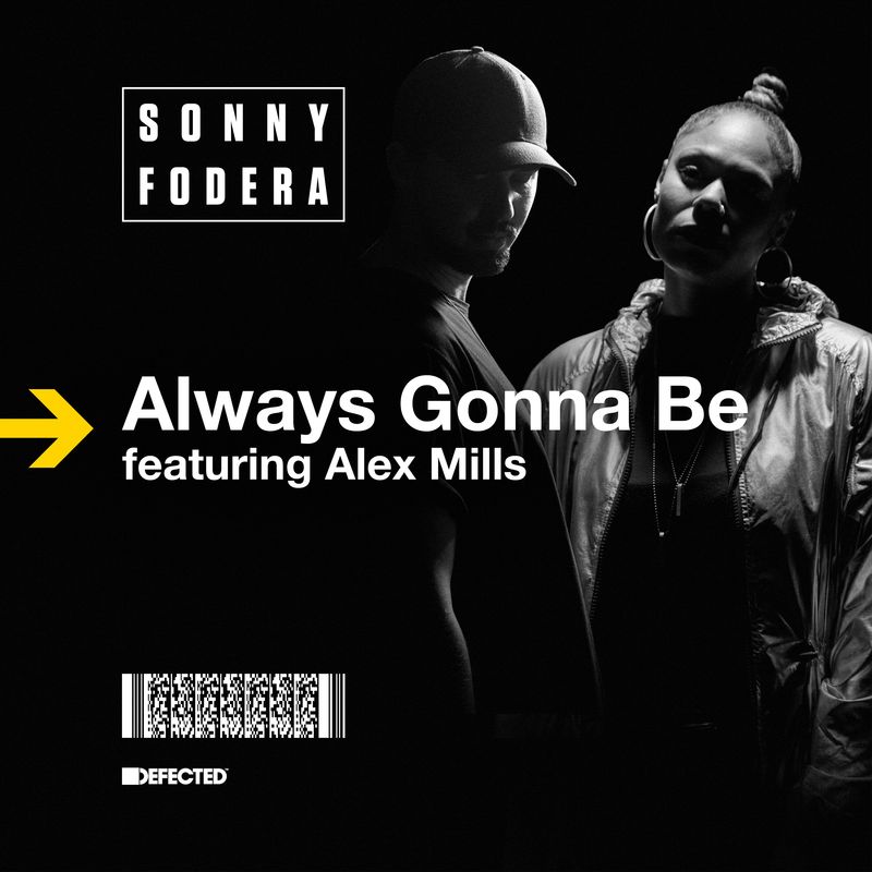 Sonny Fodera - Always Gonna Be (feat. Alex Mills) [Remixes] / Defected