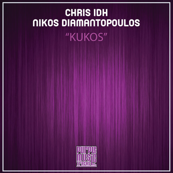 Chris IDH & Nikos Diamantopoulos - Kukos / Purple Tracks