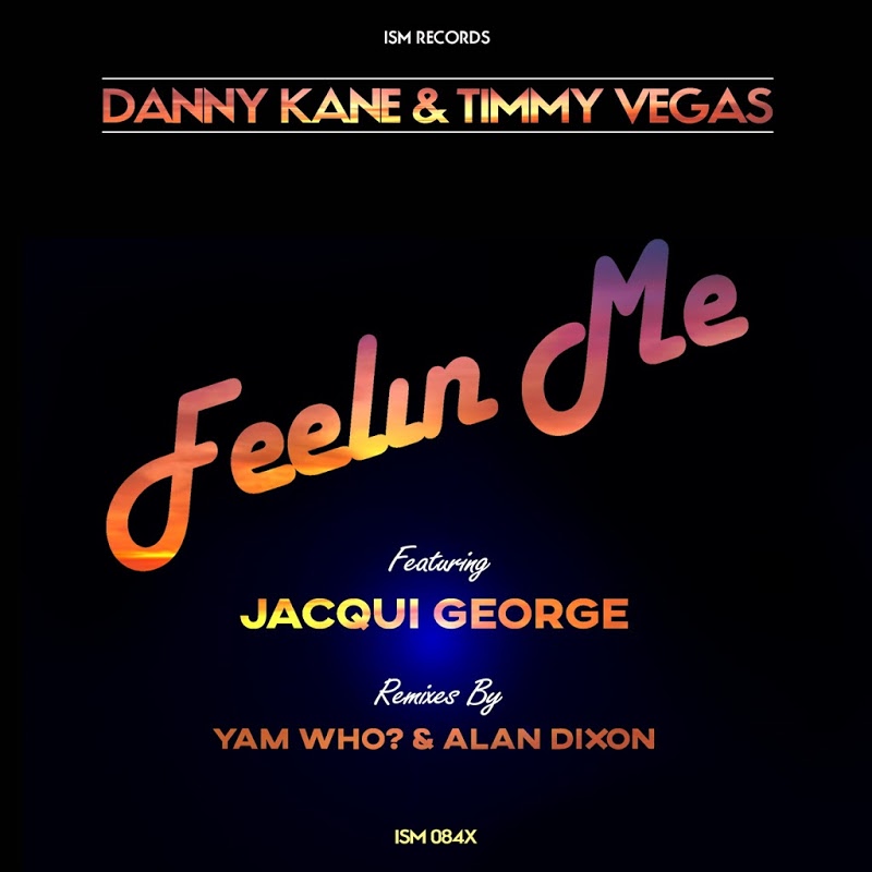 Danny Kane & Timmy Vegas - Feelin Me / Ism Recordings