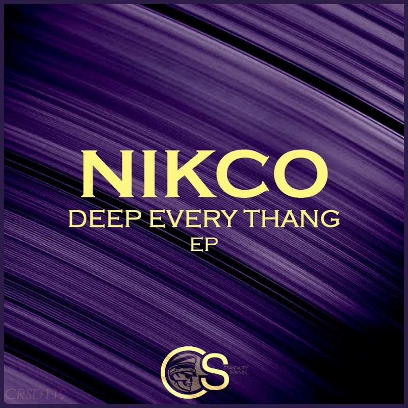 Nikco - Deep Every Thang EP / Craniality Sounds