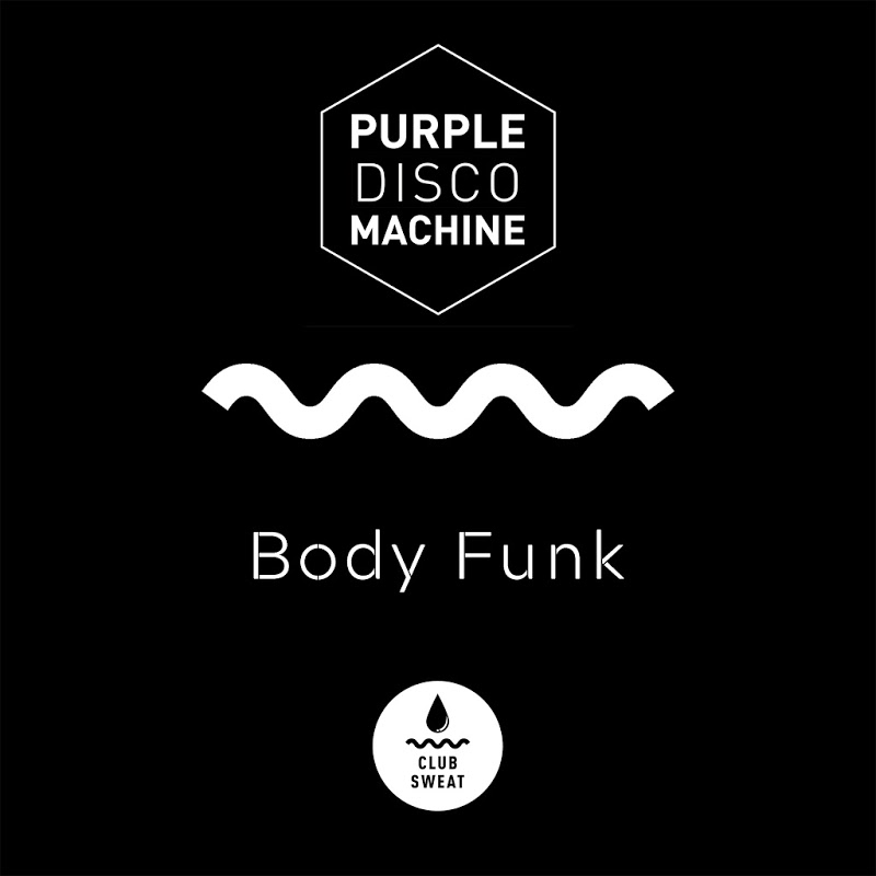 Purple Disco Machine - Body Funk / Club Sweat