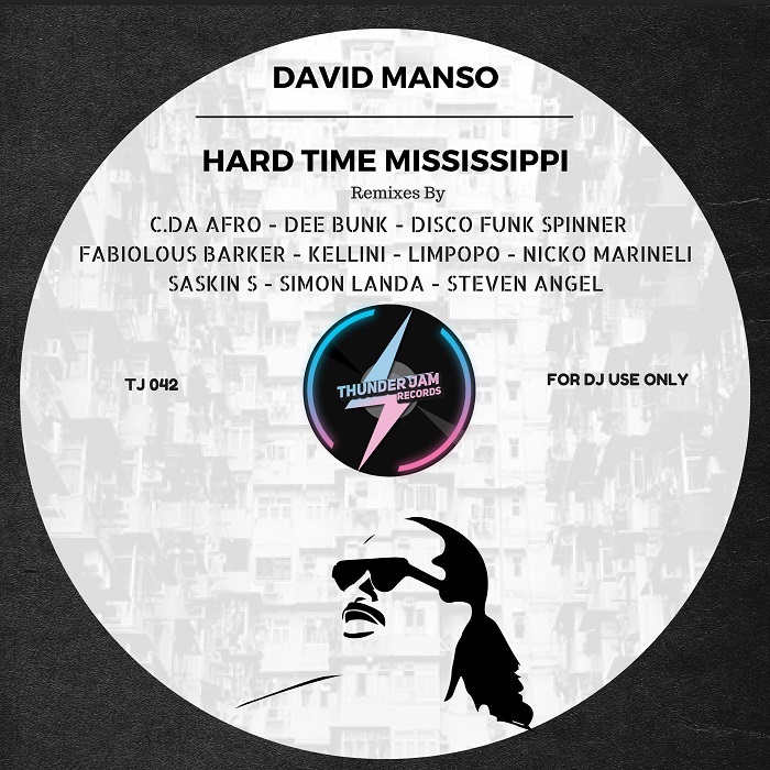 David Manso - Hard Time Mississippi (Remixes) / Thunder Jam