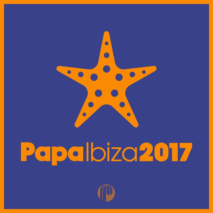 VA - Papa Ibiza 2017 (By Oli Lazarus) / Papa Records