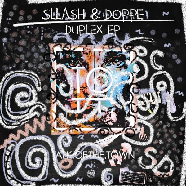 Sllash & Doppe - Duplex EP / Talk Of The Town