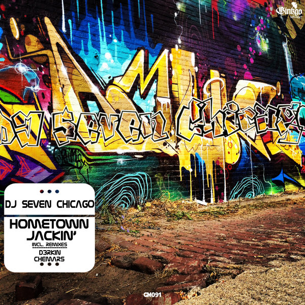 DJ Seven Chicago - Hometown Jackin' / Ginkgo music