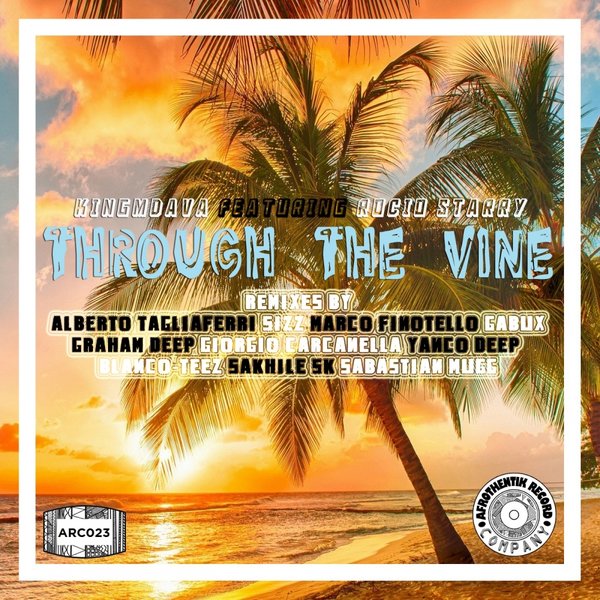 KingMdava feat. Rocio Starry - Through The Vine (The Remixes) / Afrothentik Record Company