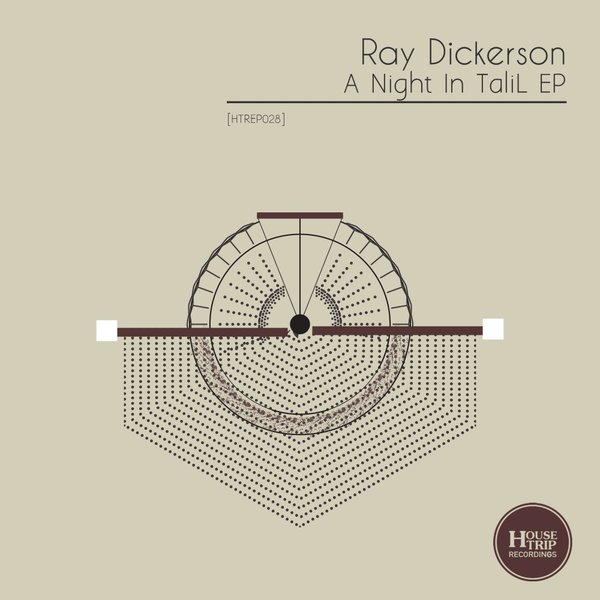 Ray Dickerson - A Night In Talil EP / House Trip Recordings